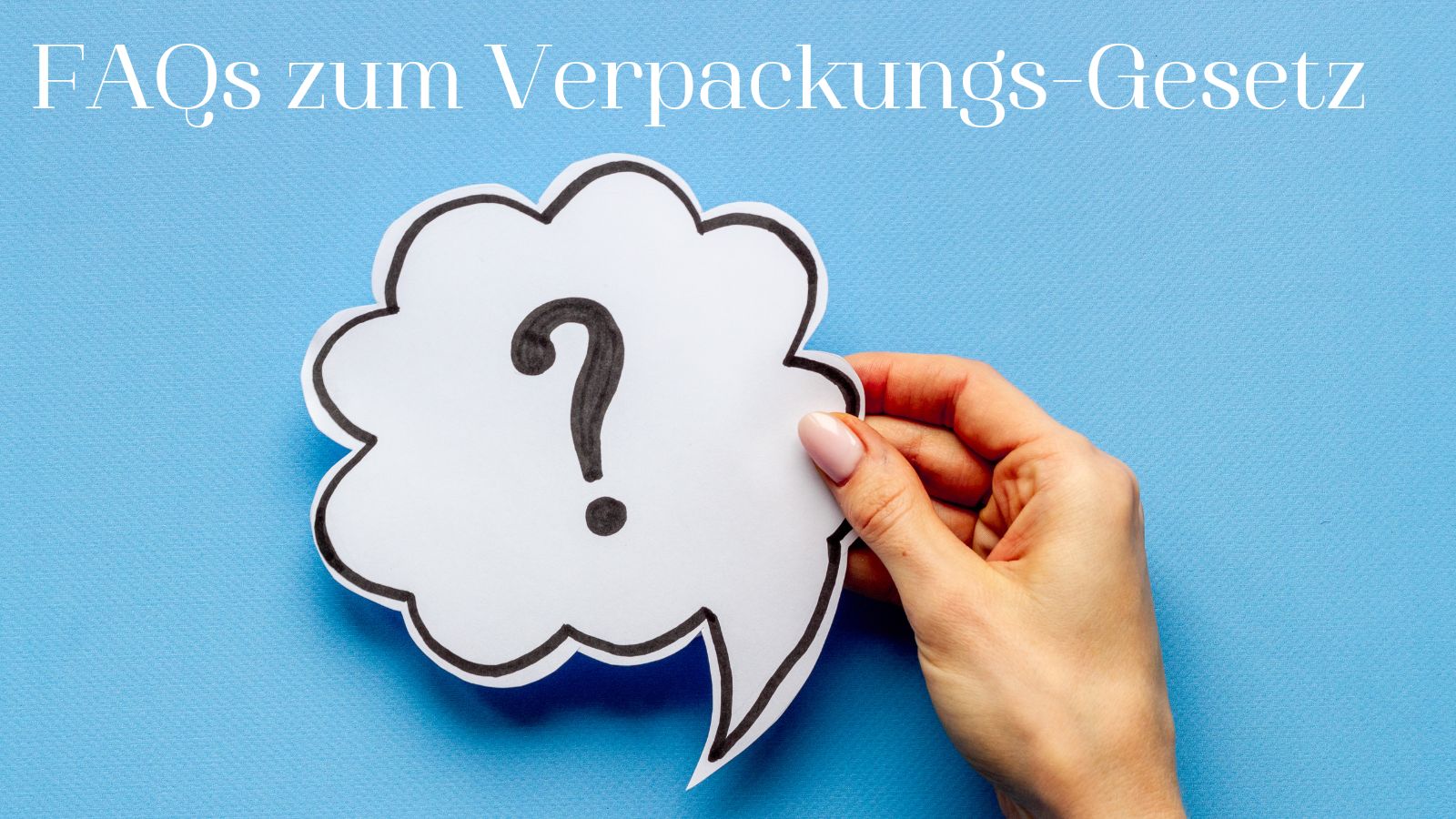 FAQs zum Verpackungs-Gesetz